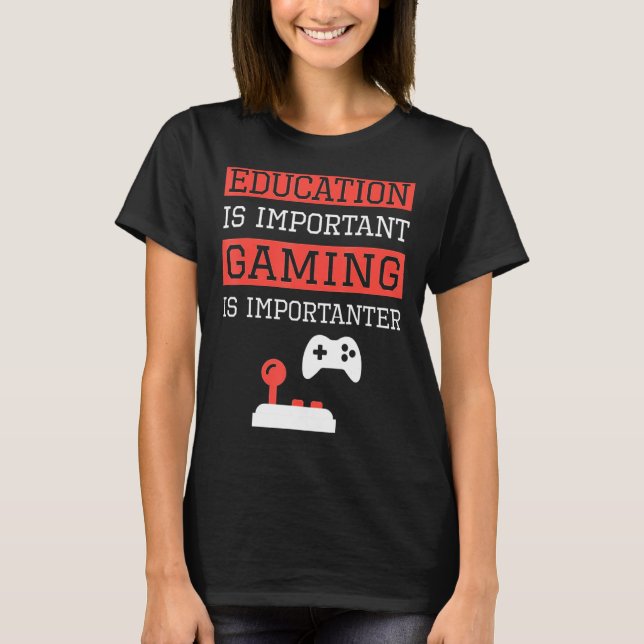 Camiseta A Educação É Importante, Mas Jogadores De Vídeo De (Frente)