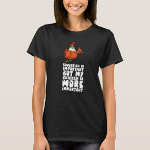 Camiseta A Educação É Importante Mas Meu Frango É Mais Impo
