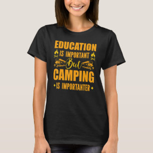 Camiseta A Educação É Importante, Mas O Acampamento É Impor