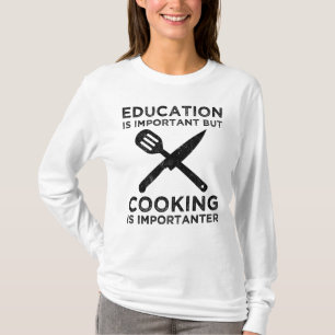 Camiseta A Educação É Importante, Mas O Cozinhar É Importan