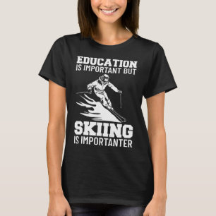 Camiseta A Educação É Importante Mas O Esqui É Importante