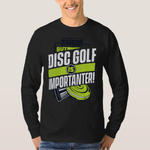Camiseta A Educação É Importante, Mas O Golfe De Disco É Im