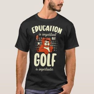 Camiseta A Educação É Importante Mas O Golfe É Um Gol Impor