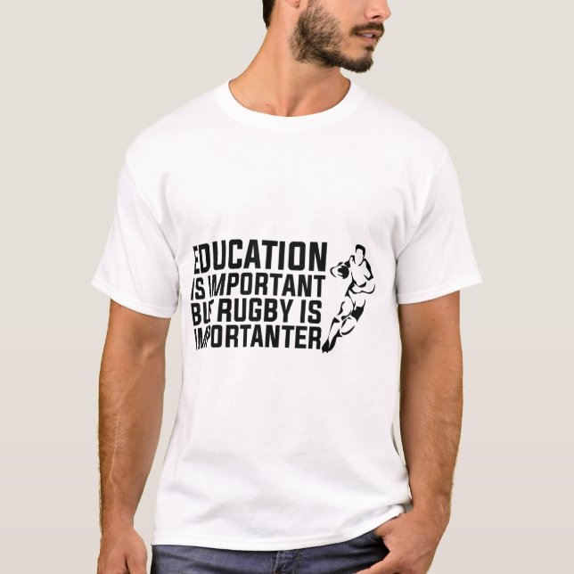 Camiseta a educação é importante, mas o rúgbi é importante (Frente)