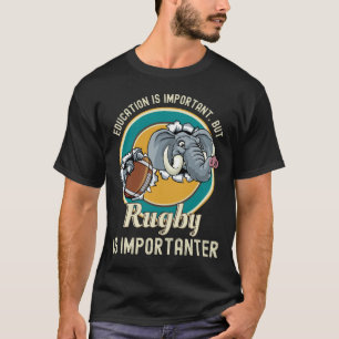Camiseta A Educação É Importante Mas O Rugby É Importan