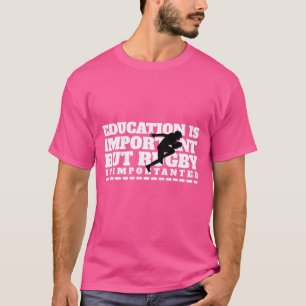 Camiseta A Educação É Importante Mas O Rugby É Importante -