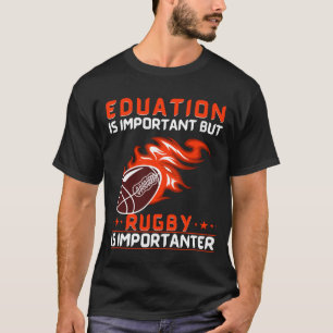 Camiseta A Educação É Importante Mas O Rugby É Importante