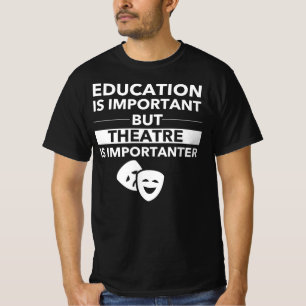 Camiseta A educação é importante mas o teatro é Importa