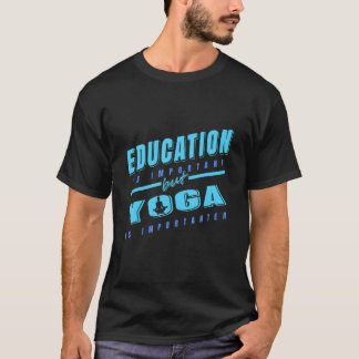 Camiseta A Educação É Importante Mas O Yoga É Mais Importan