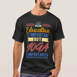 Camiseta A Educação é Importante Mas o Yoga é Mais Importan