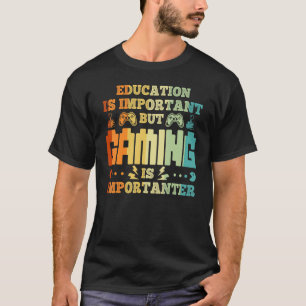 Camiseta A Educação É Importante, Mas Os Jogos São Importan