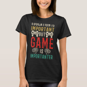 Camiseta A Educação É Importante, Mas Os Jogos São Importan