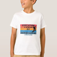 A educação é importante: o Snowboard é importante