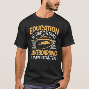 Camiseta A educação é Wakeboarding importante é Importanter