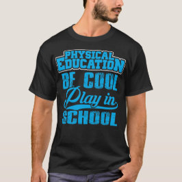 Camiseta A educação física… seja legal, jogo na escola