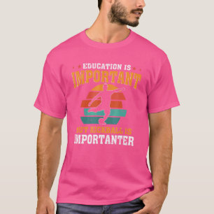 Camiseta A Educação Vintage É Importante, Mas Kickball É Im