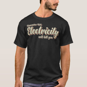 Camiseta A Eletricidade Da Vintage Irá Matar-Lhe A Tipograf
