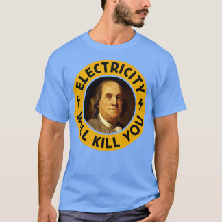 Camiseta A Eletricidade Vai Matar-Lhe A Vintage Engraçada.