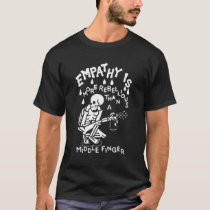 Camiseta A Empatia É Mais Rebelde Do Que Um Dedo Médio