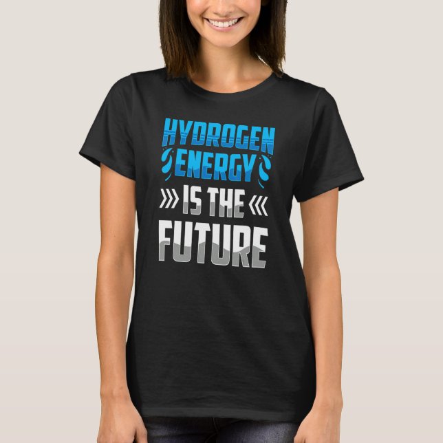 Camiseta A Energia Do Hidrogênio É O Futuro Poder Periódico (Frente)