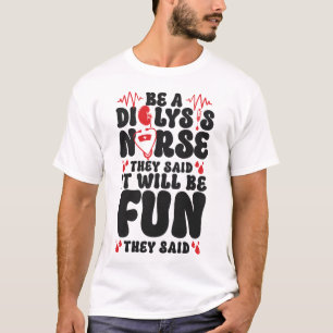 Camiseta A Enfermeira De Diálise É Uma Enfermeira De Diális