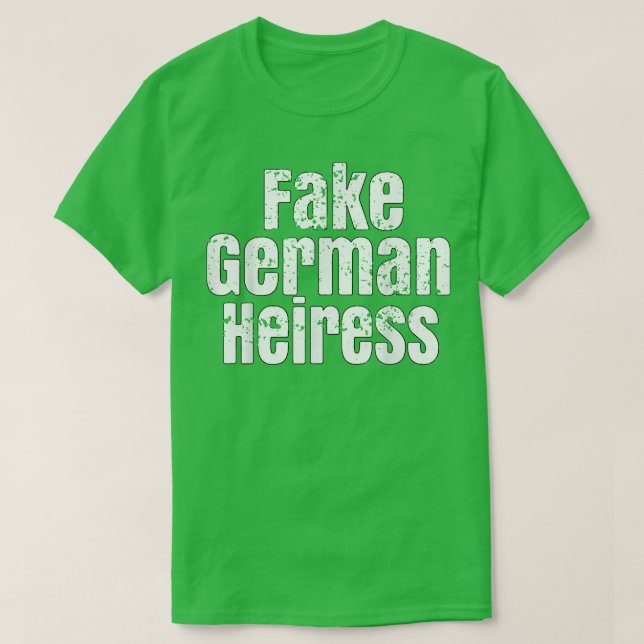 Camiseta A Engraçada Herdeira Alemã Falsa  (Frente do Design)