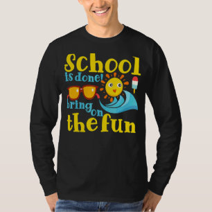 Camiseta A Escola É Feita Para Se Divertir No Último Dia Da