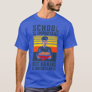 Camiseta A Escola É Importante Mas A Baking É Importante