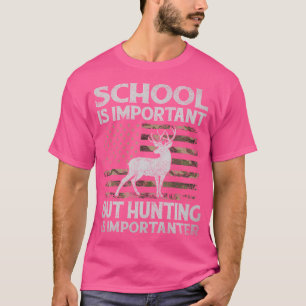 Camiseta A Escola É Importante, Mas A Caça É Importante.