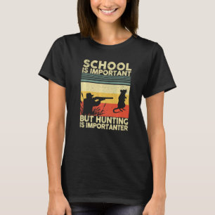 Camiseta A Escola É Importante, Mas A Caça É Importante.
