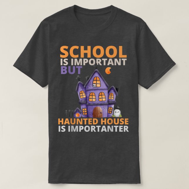 Camiseta A escola é importante, mas a casa assombrada é imp (Frente do Design)
