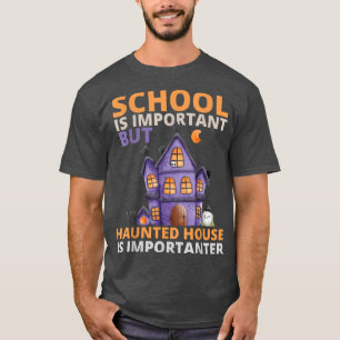 Camiseta A escola é importante, mas a casa assombrada é imp