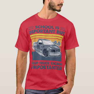 Camiseta A Escola É Importante, Mas A Corrida De Caminhões