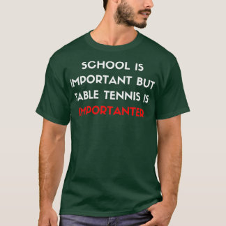 Camiseta A Escola É Importante, Mas A Tênis Mesa É Importan