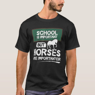 Camiseta A escola é importante mas cavalos são mais importa