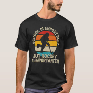 Camiseta A Escola É Importante, Mas Hóquei É Importante Hoc