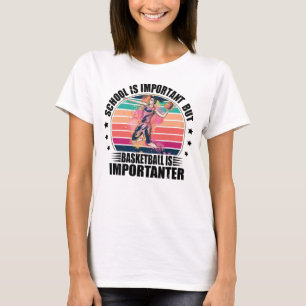 Camiseta A Escola É Importante Mas O Basquete É Important