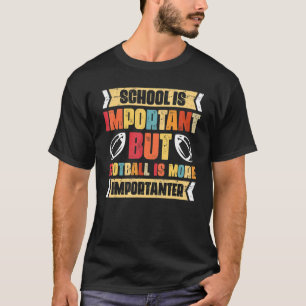 Camiseta A Escola É Importante, Mas O Futebol É Importante