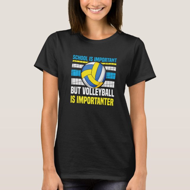 Camiseta A Escola É Importante Mas O Voleibol É Importante (Frente)