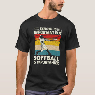 Camiseta A Escola É Importante, Mas Softball É Importante.