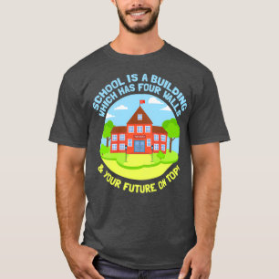 Camiseta A escola é um prédio com quatro paredes