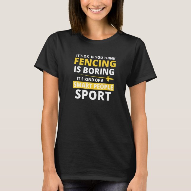 Camiseta A Esgrima É Um Esporte Para Pessoas Inteligentes (Frente)