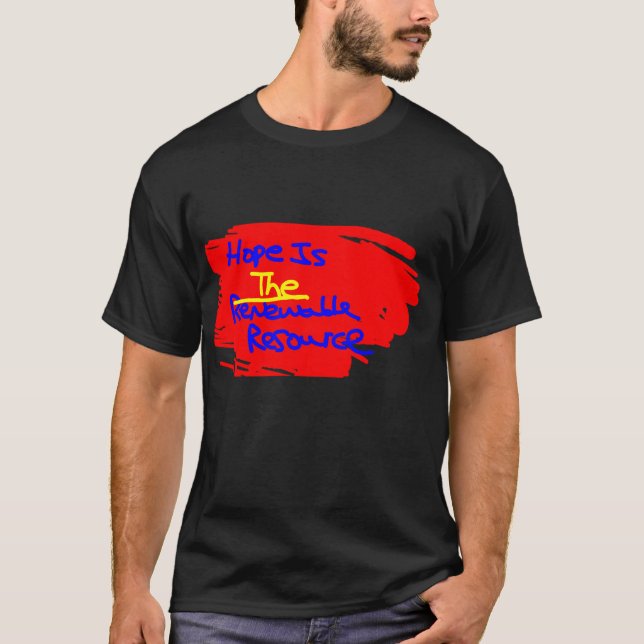 Camiseta A esperança é o recurso renovável (Frente)