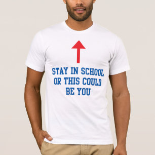 Camiseta A estada na escola ou nesta podia ser você