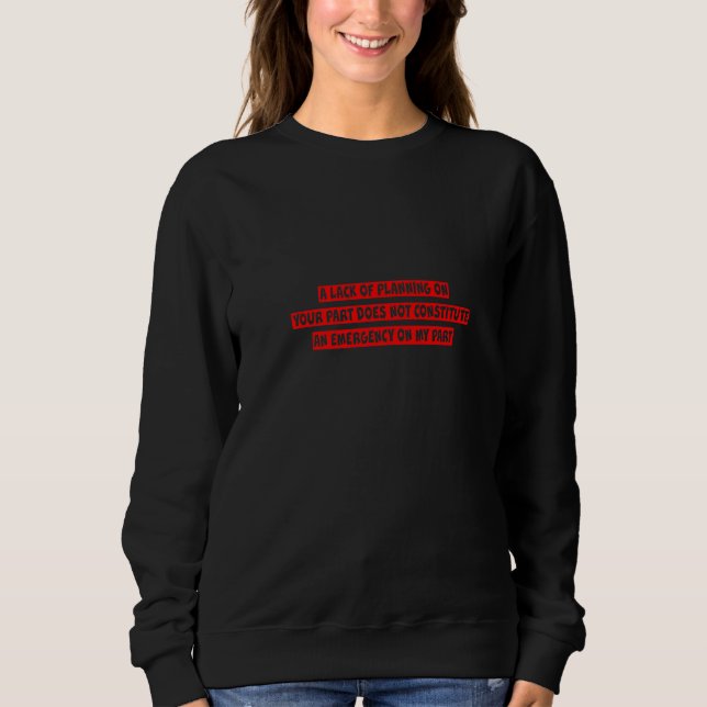 Camiseta A Falta De Planeamento Da Sua Parte Não... (Frente)