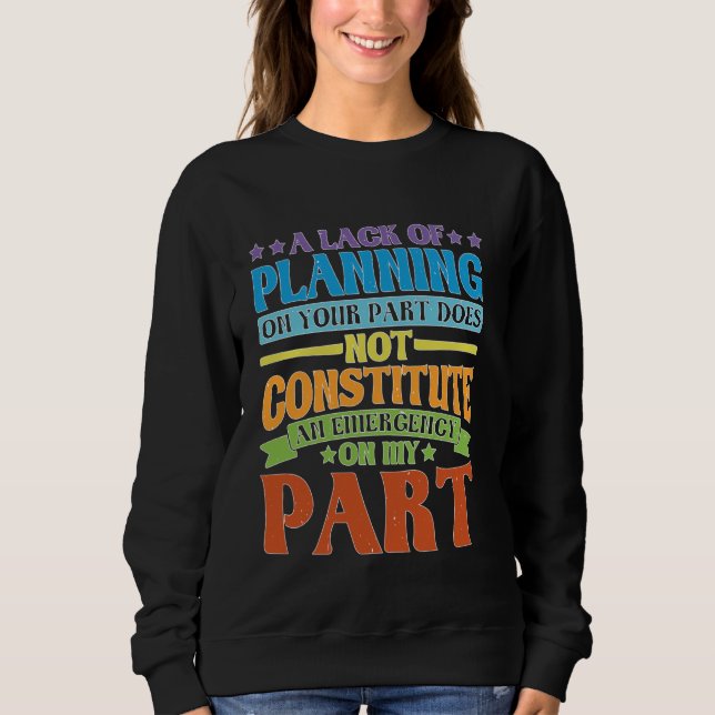 Camiseta A Falta De Planeamento Da Sua Parte Não Faz Parte  (Frente)