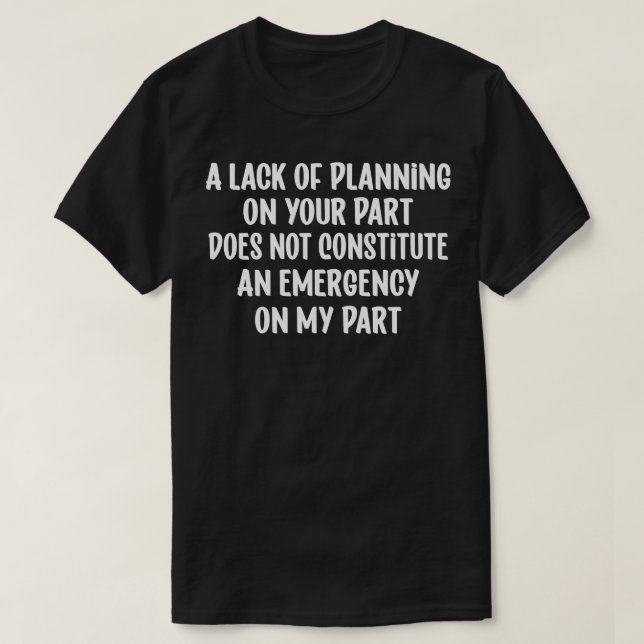 Camiseta A Falta De Planeamento Não Constitui (Frente do Design)