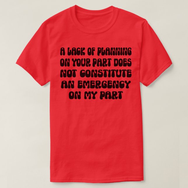 Camiseta A Falta De Planeamento Não Constitui (Frente do Design)