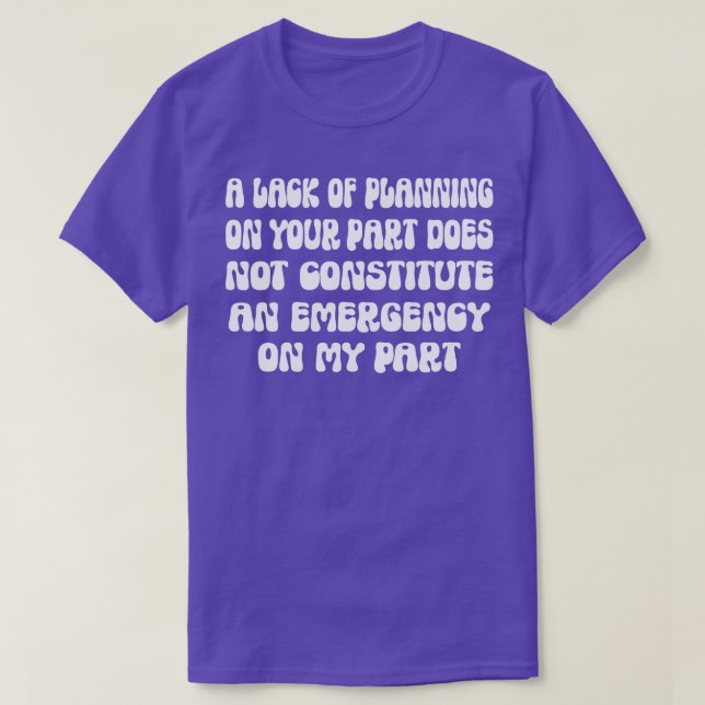 Camiseta A Falta De Planeamento Não Constitui (Frente do Design)