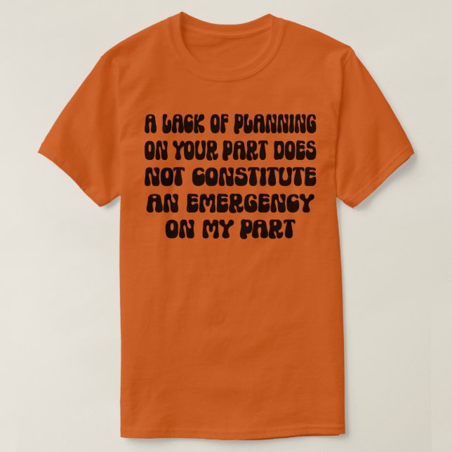 Camiseta A Falta De Planeamento Não Constitui (Frente do Design)